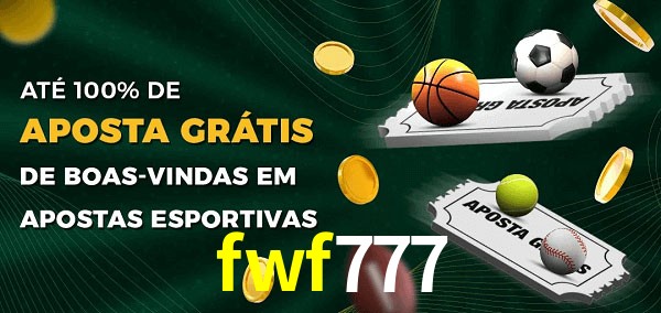 fwf777 Ate 100% de Aposta Gratis